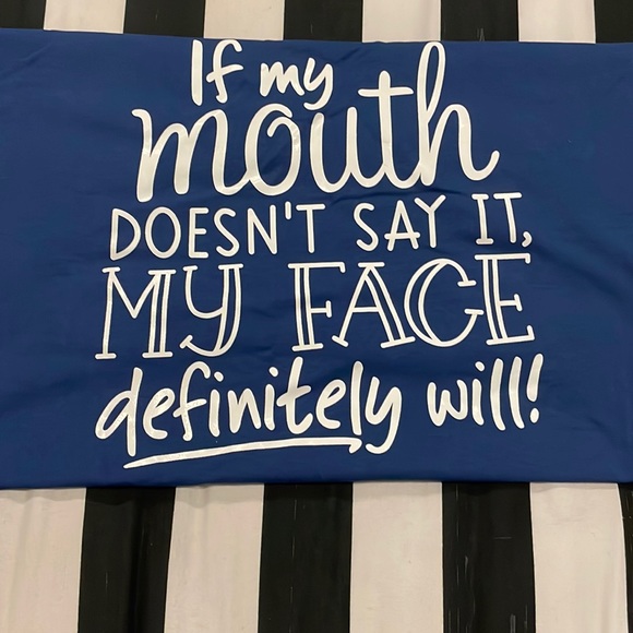 IF MY MOUTH DOESN’T SAY IT, MY FACE DEFINITELY WILL! Graphic Tee - Picture 4 of 4